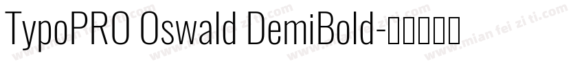 TypoPRO Oswald DemiBold字体转换